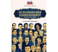 Are Billionaires Brain Designed Differently: Lessons From the Worlds Greatest