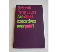 Are Chief Executives Overpaid? (The Future of Capitalism)