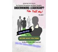 Are Common Perceptions and Quiet Thoughts Undermining Leadership? (You Tell Me!): An Interactive Storyline Determined By You