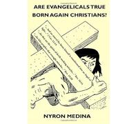 Are Evangelicals True Born Again Christians?