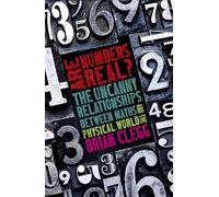 Are Numbers Real?: The Uncanny Relationships Between Maths and the Physical World