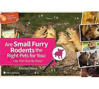 Are Small Furry Rodents the Right Pet for You: Can You Find the Facts? (The Pet Detectives Series)