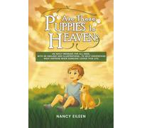 Are There Puppies In Heaven?: A story of love and hope bringing comfort