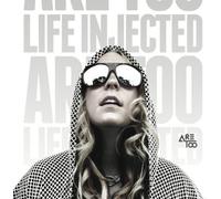 Are Too - Life Injected