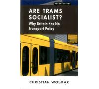 Are Trams Socialist? : Why Britain Has No Transport Policy