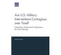 Are U.S. Military Interventions Contagious over Time?: Intervention Timing and Its Implications for Force Planning
