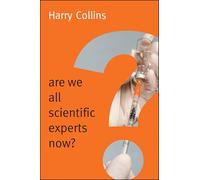 Are We All Scientific Experts Now? (New Human Frontiers)