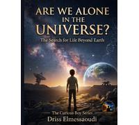 Are We Alone in the Universe?: The Search for Life Beyond Earth