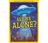 Are We Alone?: The Future of Science Begins Here (Tomorrow's World)