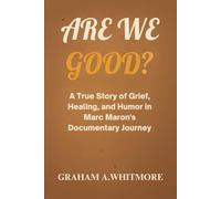 Are We Good?: A True Story of Grief, Healing, and Humor in Marc Maron’s Documentary Journey