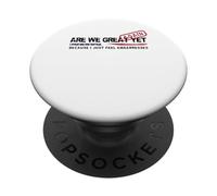 Are We Great Again Yet Political Satire Patriotic USA Design PopSockets Adhesive PopGrip