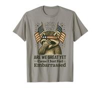 Are We Great Yet Cause I Just Feel Embarrassed 4th Of July T-Shirt