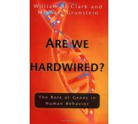 Are We Hardwired?: The Role of Genes in Human Behavior