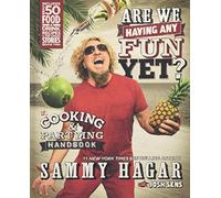 Are We Having Any Fun Yet?: The Cooking & Partying Handbook