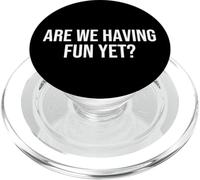 Are We Having Fun Yet? PopSockets PopGrip for MagSafe