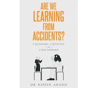 Are We Learning from Accidents?: A quandary, a question and a way forward