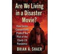 Are We Living in a Disaster Movie?: How Genre Conventions Predict the Plot of the Covid-19 Pandemic