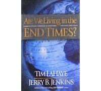 Are We Living in the End Times?: Current Events Foretold in Scripture....and What They Mean