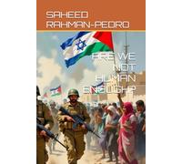 ARE WE NOT HUMAN ENOUGH?