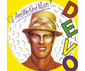 Are We Not Men? We Are Devo