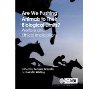 Are We Pushing Animals to Their Biological Limits? : Welfare and Ethical Implications