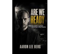 Are We Ready: Darkly Funny, Painfully True Stories from 30 Years in Video Production