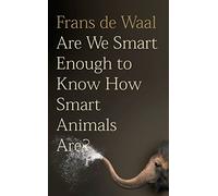 Are We Smart Enough to Know How Smart Animals Are?