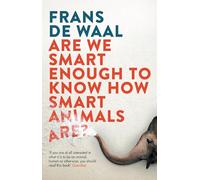 Are We Smart Enough to Know How Smart Animals Are?