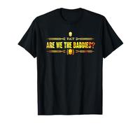 Are We The Baddies Comedy Meme T-Shirt