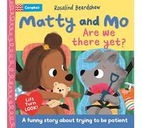Are We There Yet?: A funny lift-the-flap story about trying to be patient (Matty and Mo, 2)