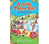 Are We There Yet?: Enid Blyton's Complete Family Series Collection