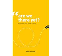 Are We There Yet?: Insights on How to Lead by Design