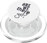 Are We There Yet Sind Wir Schon Da Funny Car Ride Saying PopSockets PopGrip for MagSafe