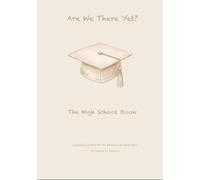 Are We There Yet? The High School Book: A Hilarious Guided Journal for the Hard, Messy, and Unfiltered Moments of Motherhood