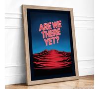 Are We There Yet Typography Framed Wall Art Print A1 (84.1×59.4cm) Oak, Wall Decor for Living Room, Bedroom, Office & Home, Ready to Hang, Art Gift