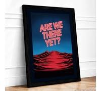 Are We There Yet Typography Framed Wall Art Print A2 (59.4×42cm) Black, Wall Decor for Living Room, Bedroom, Office & Home, Ready to Hang, Art Gift