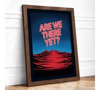 Are We There Yet Typography Framed Wall Art Print A2 (59.4×42cm) Walnut, Wall Decor for Living Room, Bedroom, Office & Home, Ready to Hang, Art Gift