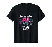 are We Using AI Or Just LI Data Science Graphic T-Shirt