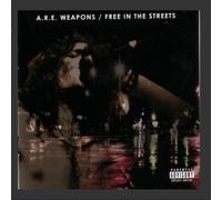 ARE Weapons - Free In The Streets