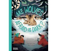 Are Wolves Afraid of the Dark?: (Go Wild)