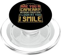 Are You A Camera? Every Time I Look At You I Smile PopSockets PopGrip for MagSafe