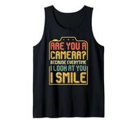are You A Camera? Every Time I Look At You I Smile Tank Top