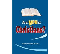 ARE YOU A CHRISTIAN: A Life Of Practical Christianity