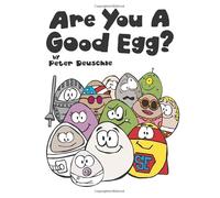 Are You A Good Egg?: An Uplifting Story About Feelings, Moods and Self-esteem (Good Egg World)
