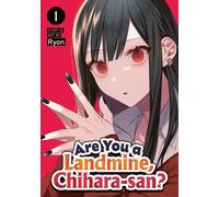 Are You a Landmine, Chihara-san? Vol. 1