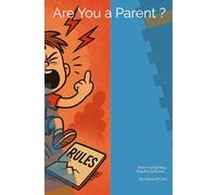 Are You a Parent?: Sound and Classis Advice for Every Parent Out There....