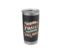 are You A Pirate I'd Like to Be Your First Mate |- Stainless Steel Insulated Tumbler