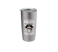 are You A Pirate I'd Like to Be Your First Mate - Stainless Steel Insulated Tumbler
