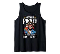are You A Pirate I'd Like to Be Your First Mate - Tank Top