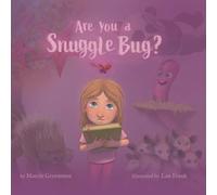 Are You a Snuggle Bug: A Cute Bedtime Poem Book for Babies, Infants, and Toddlers on Discovering the Unique Ways We Fall Asleep